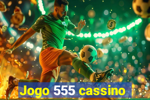 Jogo 555 cassino