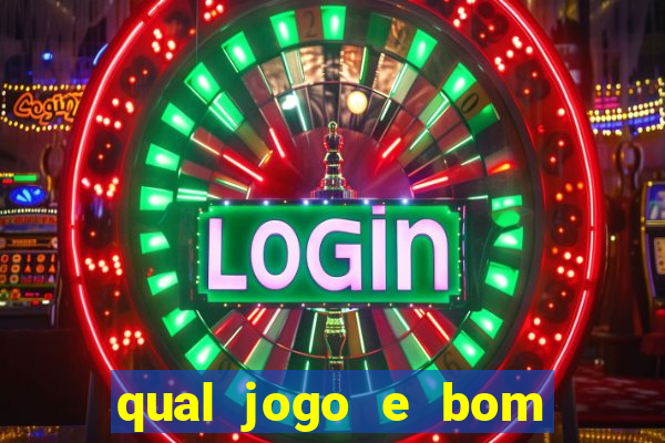 qual jogo e bom para ganhar dinheiro