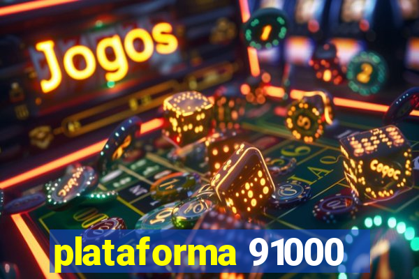 plataforma 91000