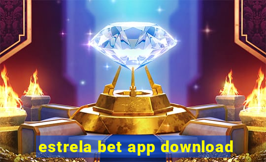 estrela bet app download