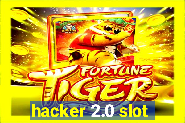 hacker 2.0 slot