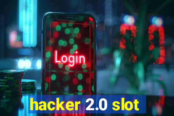 hacker 2.0 slot