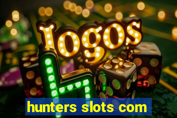 hunters slots com