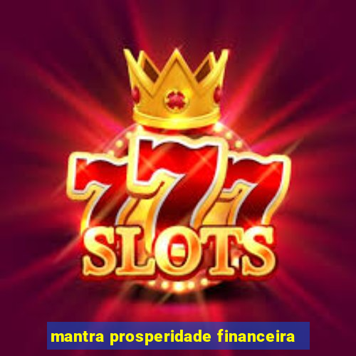 mantra prosperidade financeira