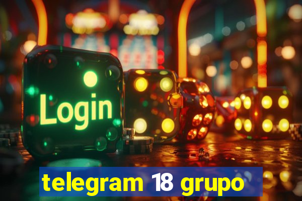 telegram 18 grupo