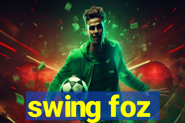 swing foz