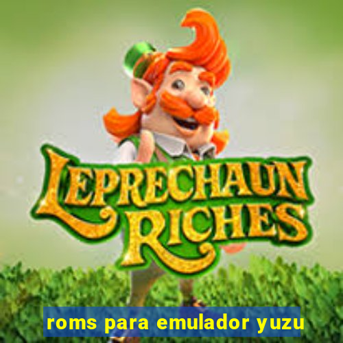 roms para emulador yuzu