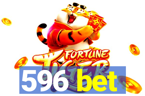 596 bet