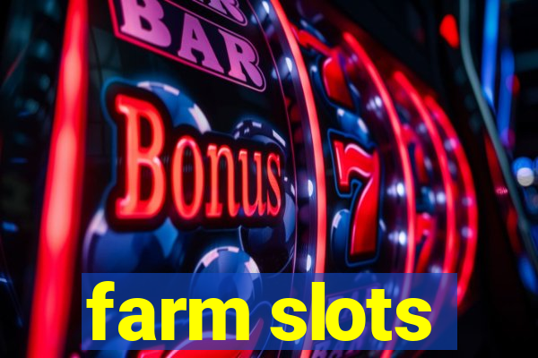 farm slots