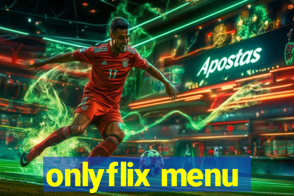 onlyflix menu