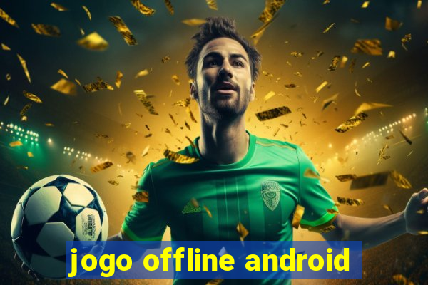 jogo offline android