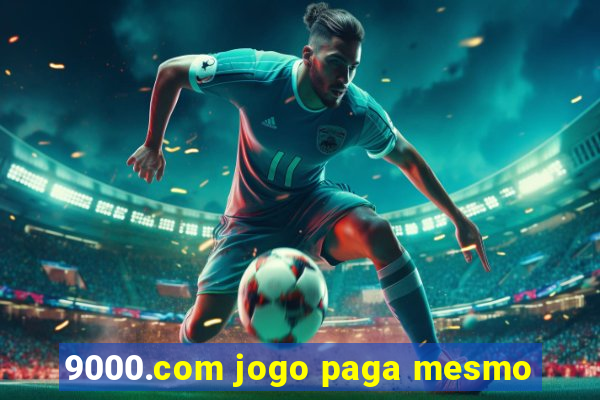 9000.com jogo paga mesmo