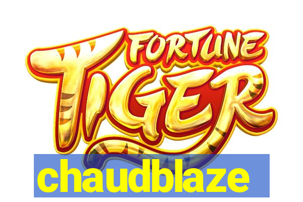 chaudblaze