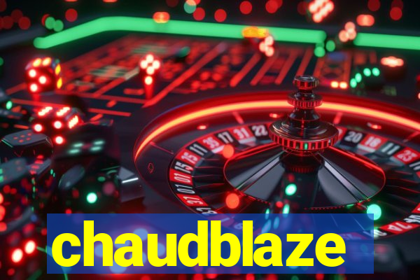 chaudblaze