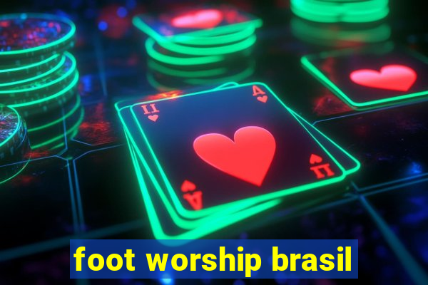 foot worship brasil