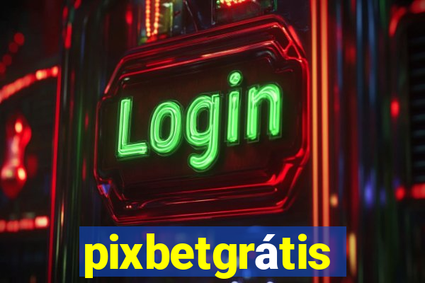 pixbetgrátis