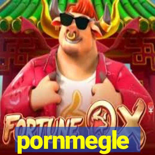 pornmegle