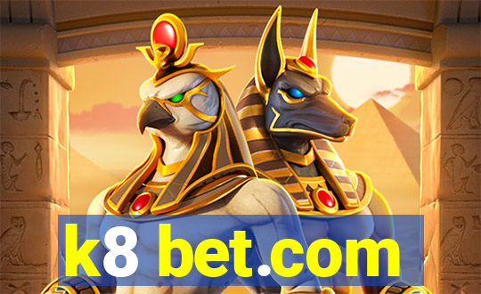 k8 bet.com