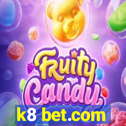 k8 bet.com