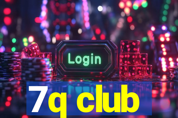 7q club