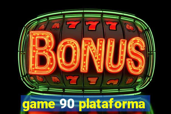 game 90 plataforma