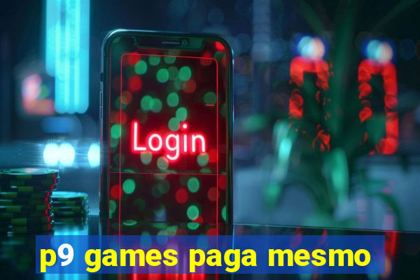 p9 games paga mesmo