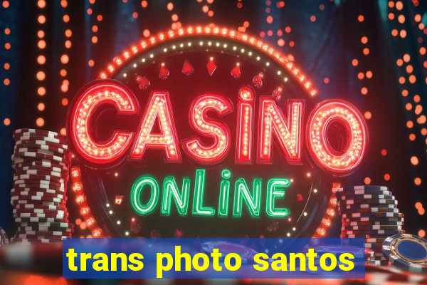 trans photo santos