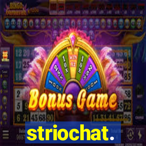 striochat.