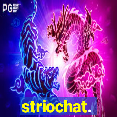 striochat.