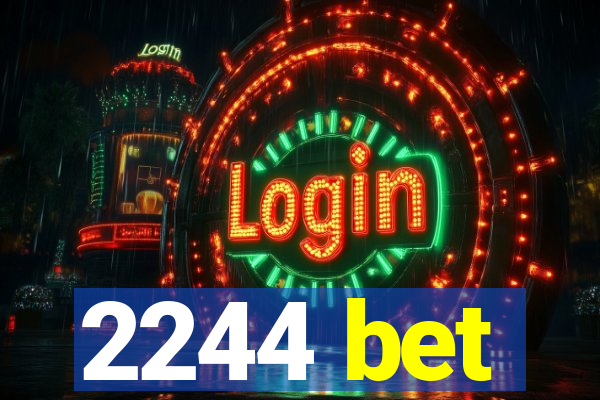 2244 bet