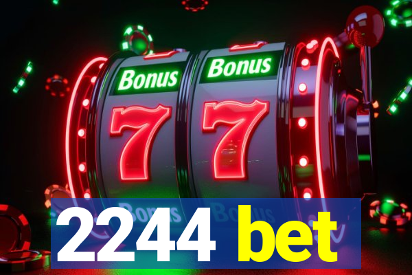 2244 bet