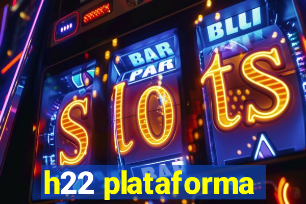 h22 plataforma