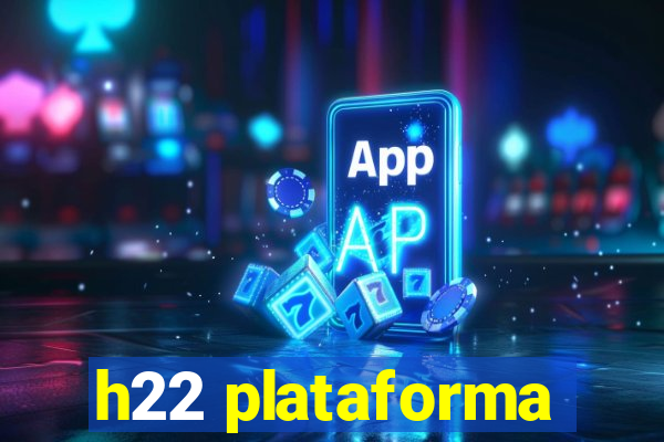 h22 plataforma