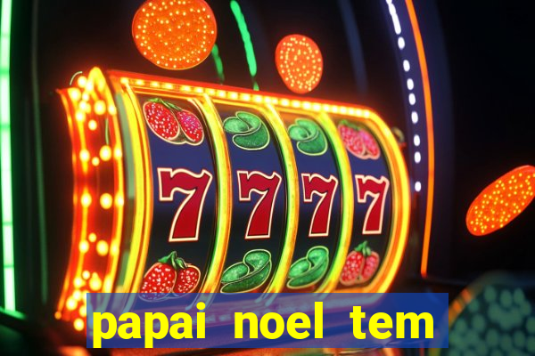 papai noel tem quantos anos