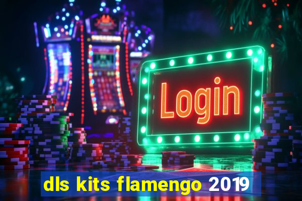 dls kits flamengo 2019