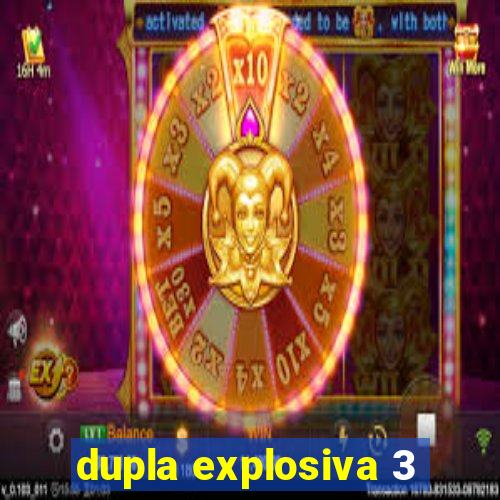 dupla explosiva 3