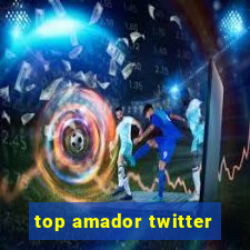 top amador twitter