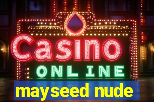 mayseed nude