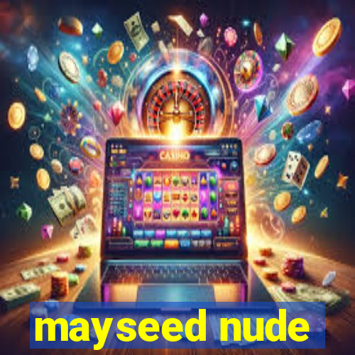 mayseed nude