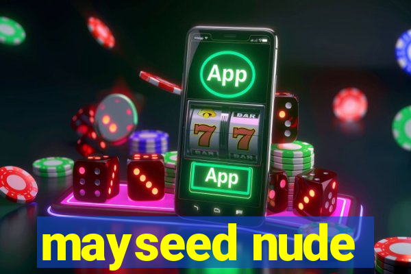 mayseed nude