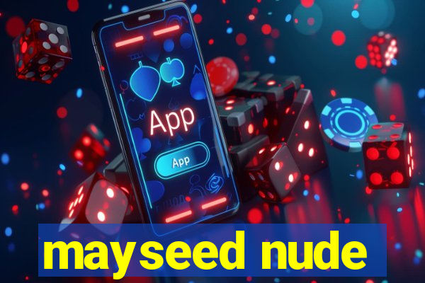 mayseed nude