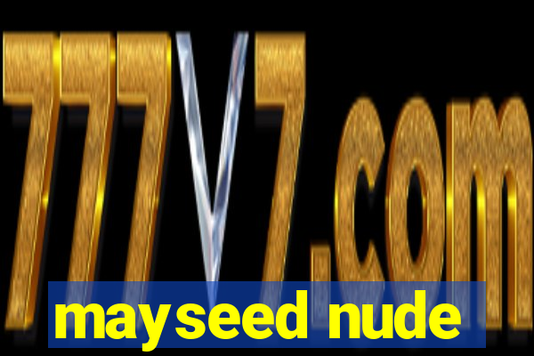 mayseed nude