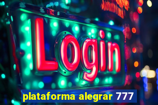 plataforma alegrar 777