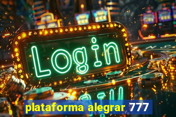 plataforma alegrar 777