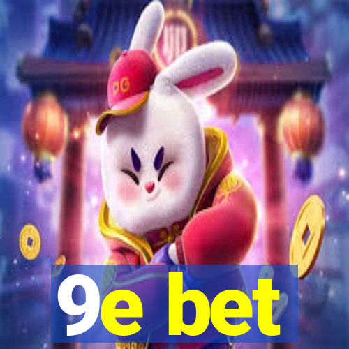 9e bet