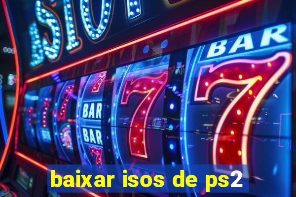 baixar isos de ps2