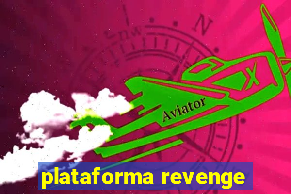 plataforma revenge