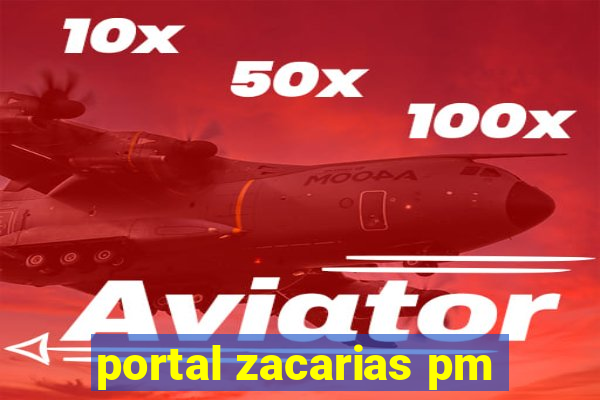 portal zacarias pm