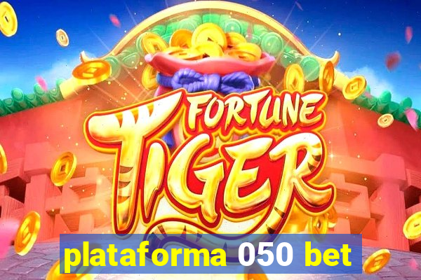 plataforma 050 bet