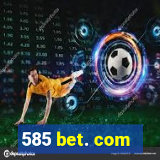 585 bet. com